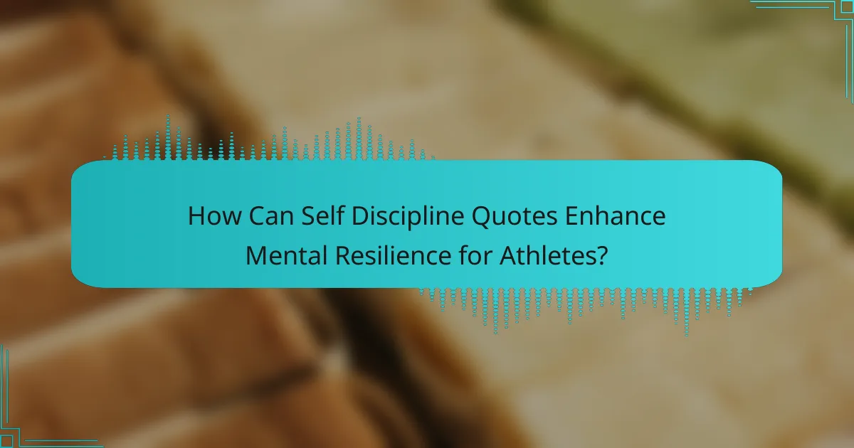 How Can Self Discipline Quotes Enhance Mental Resilience for Athletes?