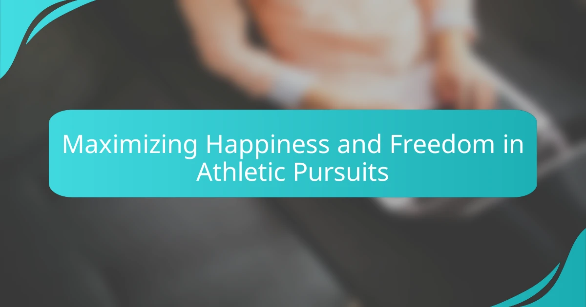 Maximizing Happiness and Freedom in Athletic Pursuits