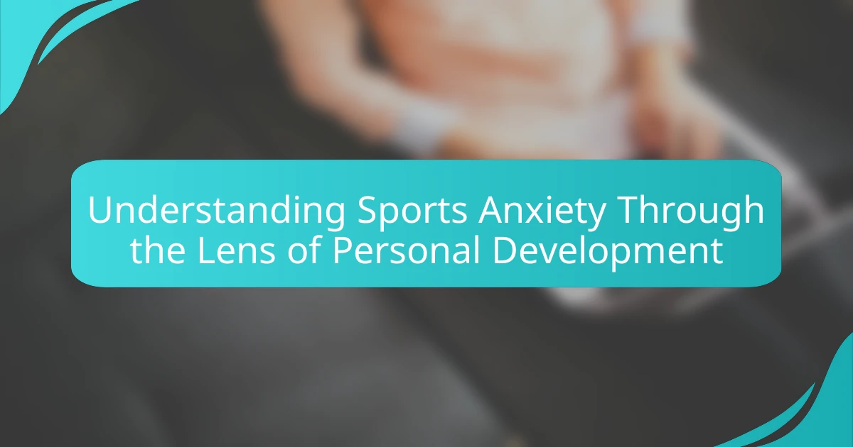 Understanding Sports Anxiety Through the Lens of Personal Development