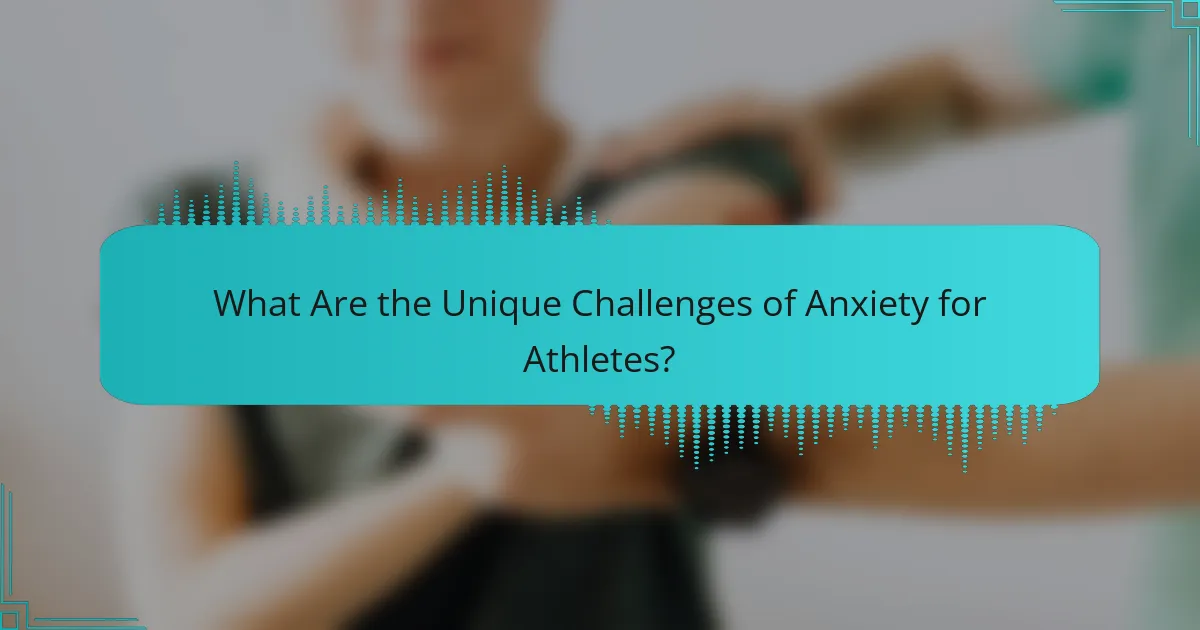 What Are the Unique Challenges of Anxiety for Athletes?