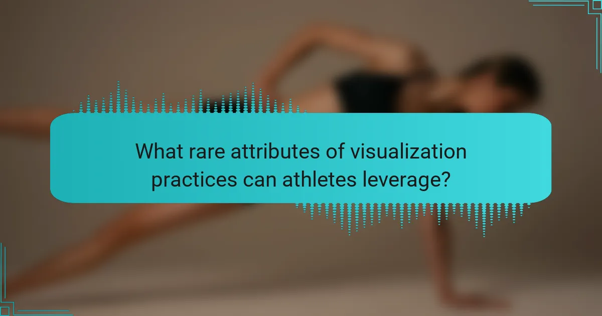 What rare attributes of visualization practices can athletes leverage?