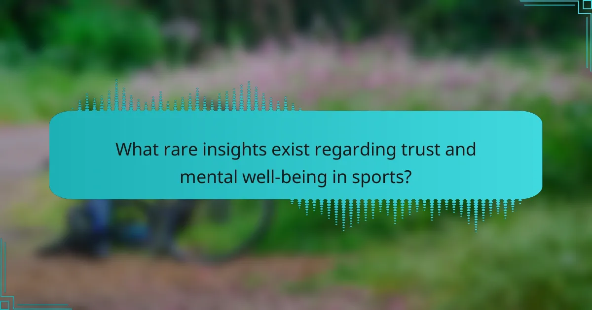 What rare insights exist regarding trust and mental well-being in sports?