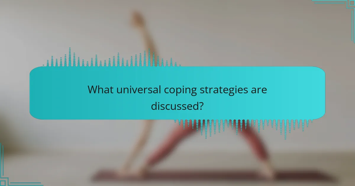 What universal coping strategies are discussed?